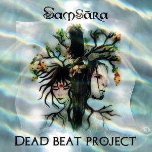 ดาวน์โหลดและฟังเพลง Samsara พร้อมเนื้อเพลงจาก Dead Beat Project