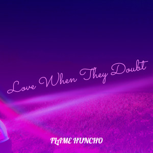Album Love When They Doubt (Explicit) from 