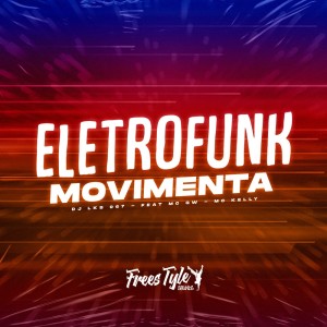 DJ LKS 067的專輯Eletrofunk Movimenta (Explicit)