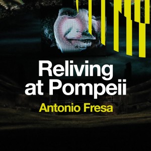 Antonio Fresa的專輯Reliving at Pompeii