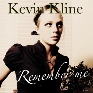 อัลบัม Remember Me (Studio Version) ศิลปิน Kevin Kline