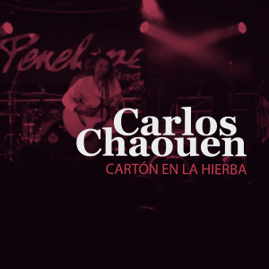 Carlos Chaouen的专辑Cartón En la Hierba (En Directo)