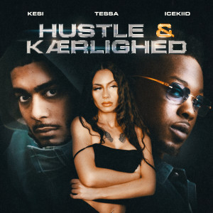 ดาวน์โหลดและฟังเพลง Hustle & Kærlighed (Explicit) พร้อมเนื้อเพลงจาก Tessa