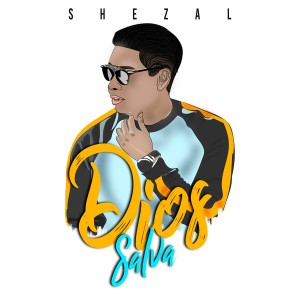 Album Dios Salva oleh Shezal
