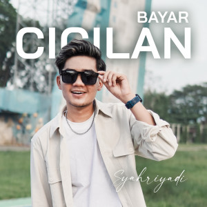 Syahriyadi的專輯Bayar Cicilan