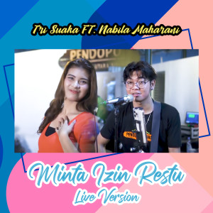 Dengarkan lagu MINTA IZIN RESTU (Live) nyanyian Tri Suaka dengan lirik