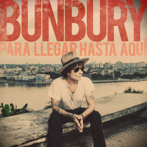 Bunbury的專輯Para llegar hasta aquí