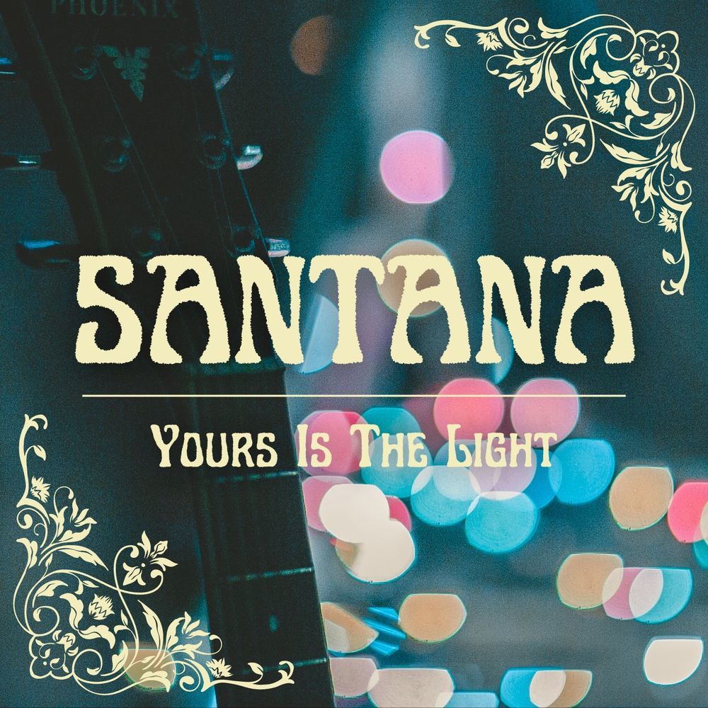 Yours In The Light: Santana