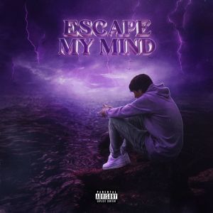 Escape My Mind (Explicit)