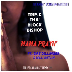 Album Mama Prayn' from Trip-C tha' block Bishop