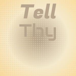 Album Tell Thy oleh Various