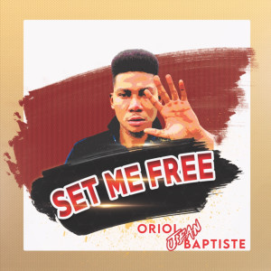Listen to Set Me Free song with lyrics from Oriol Jean Baptiste