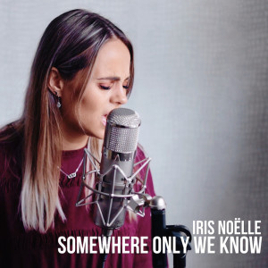 Dengarkan lagu Somewhere Only We Know nyanyian Iris Noëlle dengan lirik