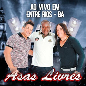 Asas Livres的专辑Ao Vivo em Entre Rios - BA