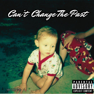 Album Can't Change the Past (Explicit) from 