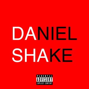 Listen to Dasha (Explicit) song with lyrics from Daniel Shake