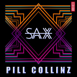 อัลบัม Sax ศิลปิน Pill Collinz