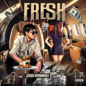 收聽Jesús Hernández的Fresh歌詞歌曲