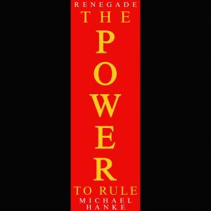 收聽Renegade的The Power to Rule歌詞歌曲