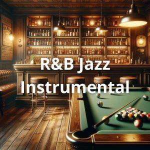 Amazing Jazz Music Collection的專輯R&B Jazz Instrumental - Basement Bar