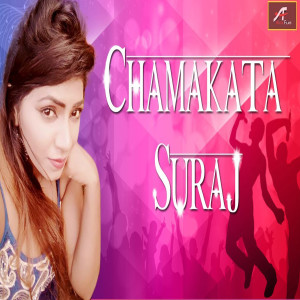 Listen to Chamakta Suraj song with lyrics from Suraj