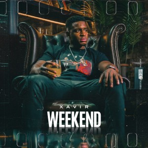 XAVIR的專輯Weekend (Explicit)