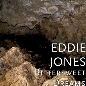 Eddie Jones的專輯Bittersweet Dreams