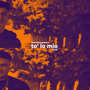 ดาวน์โหลดและฟังเพลง To' Lo Mio พร้อมเนื้อเพลงจาก MaxiTresQuince