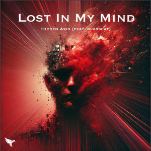Listen to Lost In My Mind song with lyrics from Hidden Axis