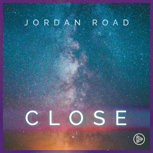 ดาวน์โหลดและฟังเพลง Close พร้อมเนื้อเพลงจาก Jordan Road