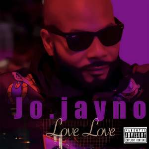 ดาวน์โหลดและฟังเพลง Love Love พร้อมเนื้อเพลงจาก Jo.Jayno