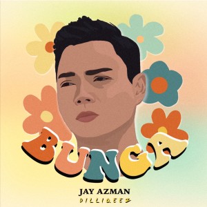 Dengarkan lagu Bunga nyanyian Jay Azman dengan lirik