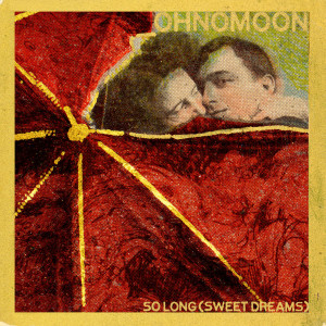 อัลบัม So Long (Sweet Dreams) ศิลปิน ohnomoon