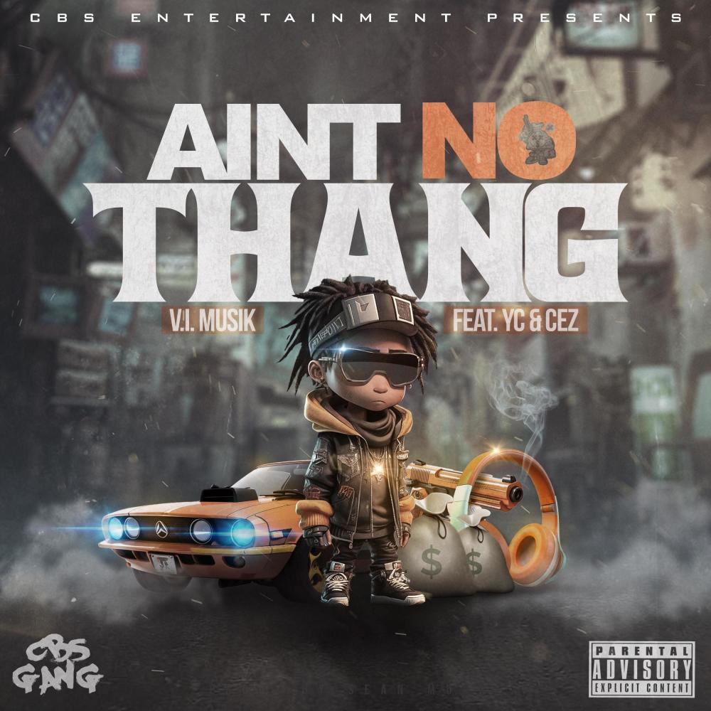 Aint No Thang (feat. YC & Cez) (Explicit)