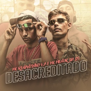 ดาวน์โหลดและฟังเพลง Desacreditado พร้อมเนื้อเพลงจาก MC Menor da DS