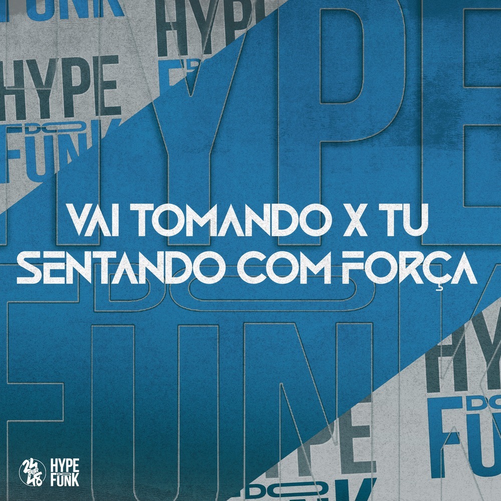 Vai Tomando X Tu Sentando Com Força (Explicit)