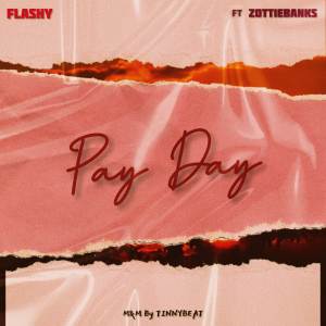 收聽Flashy的Pay Day (Explicit)歌詞歌曲
