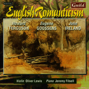 Ferguson: Violin Sonata No. 2 - Goossens: Violin Sonata No. 1 - Ireland: Violin Sonata No. 2