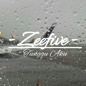 Listen to Tunggu Aku song with lyrics from Zeefive