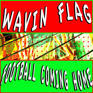 Wavin Flag的專輯Football Coming Home