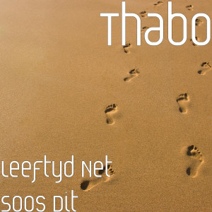 Listen to Leeftyd Net Soos Dit song with lyrics from Thabo