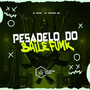 收聽DJ Nackx的Pesadelo do Baile Funk (Explicit)歌詞歌曲