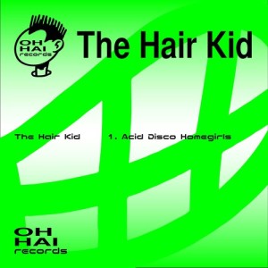 ดาวน์โหลดและฟังเพลง Acid Disco Homegirls (STVY RVRE Remix) พร้อมเนื้อเพลงจาก The Hair Kid