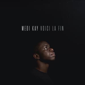 Listen to Voici La Fin song with lyrics from Medi Kay