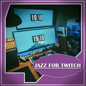 Album Jazz For Twitch oleh Jazz for Twitch