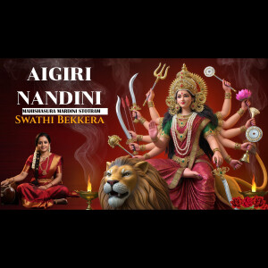 Listen to Aigiri Nandini - Mahishasura Mardini Stotram song with lyrics from Swathi Bekkera