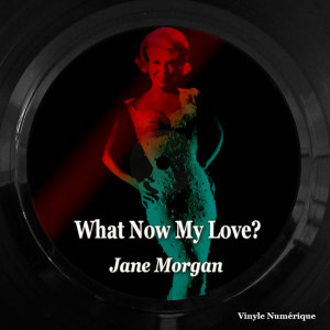 Jane Morgan的專輯What Now My Love?