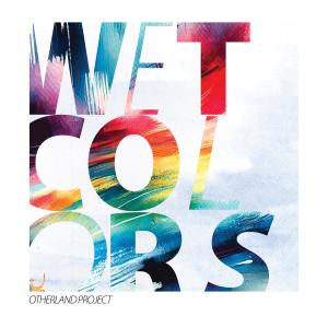 收聽Otherland Project的Wet Colors歌詞歌曲