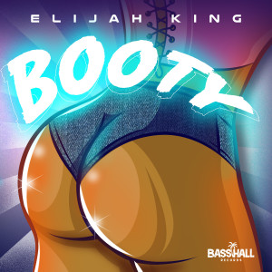 Elijah King的專輯Booty (Explicit)