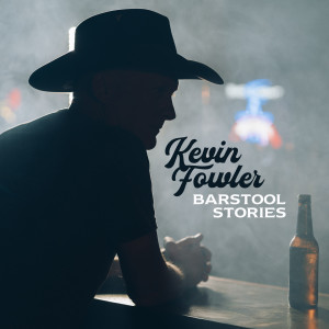 Album Barstool Stories from Kevin Fowler
